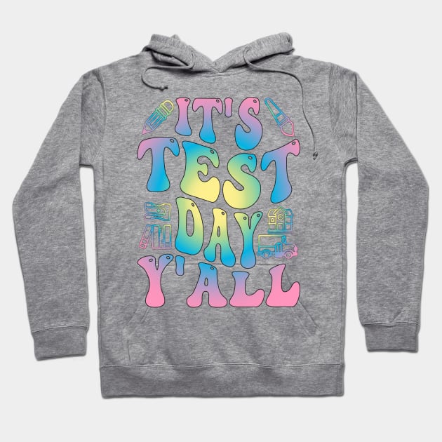 Funny Testing Day It's Test Day y'all Hoodie by greatnessprint